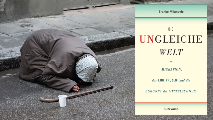 Branko Milanovic: Die ungleiche Welt