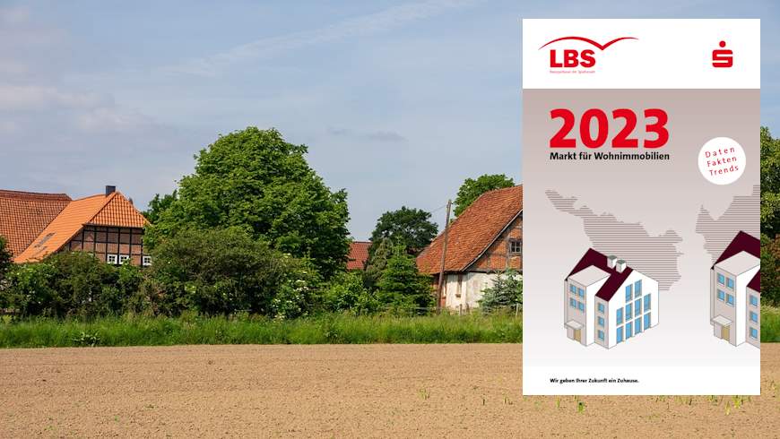 LBS-Heft „Markt für Wohnimmobilien 2023"